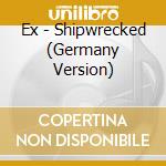 Ex - Shipwrecked (Germany Version)