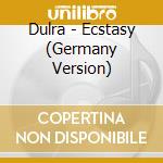 Dulra - Ecstasy (Germany Version)