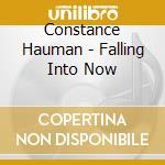 Constance Hauman - Falling Into Now cd