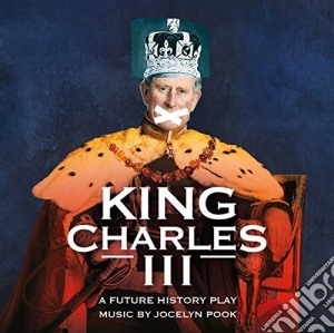 Jocelyn Pook - King Charles III cd musicale di Jocelyn Pook