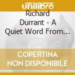 Richard Durrant - A Quiet Word From The 13Th Century cd