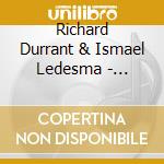Richard Durrant & Ismael Ledesma - Durrant Y Ledesma cd musicale di Richard Durrant & Ismael Ledesma