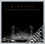 Birdpen - In The Company Of Imaginary Friends cd