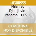 Milan Sv Djurdjevic - Panama - O.S.T. cd