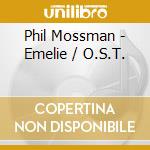 Phil Mossman - Emelie / O.S.T. cd musicale di Phil Mossman