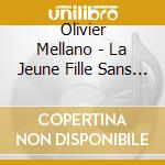 Olivier Mellano - La Jeune Fille Sans Main / The Girl Without Hands (Original Motion Picture Soundtrack) cd
