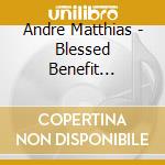 Andre Matthias - Blessed Benefit (Original Motion Picture Soundtrack) cd