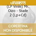 (LP Vinile) Mr. Oizo - Stade 2 (Lp+Cd) lp vinile di Mr. Oizo