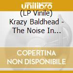 (LP Vinile) Krazy Baldhead - The Noise In The Sky (Lp+Cd) lp vinile di Krazy Baldhead