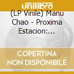 (LP Vinile) Manu Chao  - Proxima Estacion: Esperenza (2 Lp+Cd) lp vinile di Manu Chao