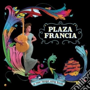 Plaza Francia - A New Tango Song Book cd musicale di Plaza francia (digi)