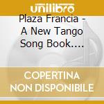 Plaza Francia - A New Tango Song Book. (Collector 2 (2 Cd) cd