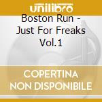 Boston Run - Just For Freaks Vol.1 cd