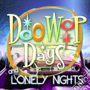 Doo Wop Days And Lonely Nights (4 Cd) cd musicale di Various Artists