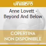 Anne Lovett - Beyond And Below cd