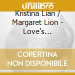 Kristina Lian / Margaret Lion - Love's Philosophy cd musicale di Kristina Lian