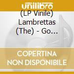 (LP Vinile) Lambrettas (The) - Go 4 It (10