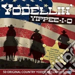 Yodellin' Yippee-i-o (2 Cd) cd