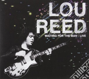 Lou Reed - Waiting For The Man Live cd musicale di Lou Reed
