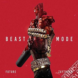 Future & Zaytoven - Beast Mode cd musicale di Future & Zaytoven