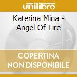 Katerina Mina - Angel Of Fire cd musicale di Beethoven / Mina