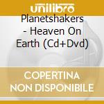 Planetshakers - Heaven On Earth (Cd+Dvd) cd