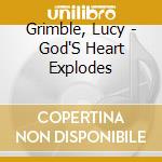 Grimble, Lucy - God'S Heart Explodes cd