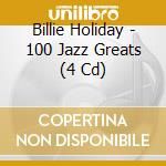Billie Holiday - 100 Jazz Greats (4 Cd) cd