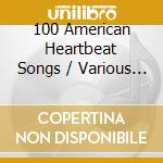 100 American Heartbeat Songs / Various (4 Cd) cd