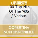 100 Top Hits Of The '40S / Various cd