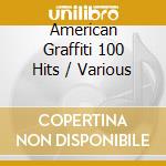American Graffiti 100 Hits / Various cd