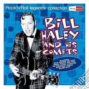 Bill Haley And His Comets - Rock N Roll Legends cd musicale di Bill Hayley & His Comets