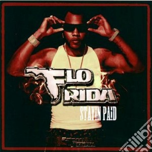 Flo Rida - Stayin Paid cd musicale di Rida Flo