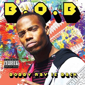 B.o.b. - Bobby Ray Is Back cd musicale di B.o.b.