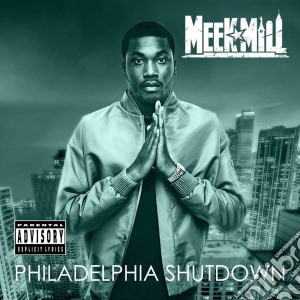 Meek Mill - Philidelphia Shutdown cd musicale di Meek Mill