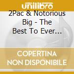 2Pac & Notorious Big - The Best To Ever Do It