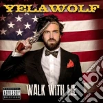 Yelawolf - Walk With Me cd