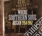 Where Southern Soul Began 1954-1962 (2 Cd) cd