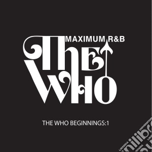 Who beginnings 1 : maximum r&b cd musicale di Artisti Vari