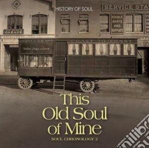 This Old Soul Of Mine (2 Cd) cd musicale di Artisti Vari