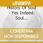 History Of Soul - Yes Indeed: Soul Chronology 4 1957-58