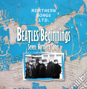 Beatles Beginnings 7: Northern Song / Various cd musicale di Artisti Vari