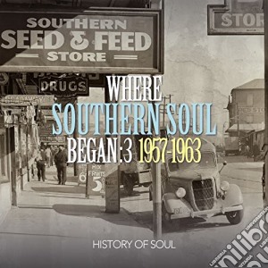 Where Southern Soul Began Volume 3 (2 Cd) cd musicale di Artisti Vari