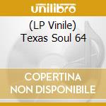 (LP Vinile) Texas Soul  64 vinile