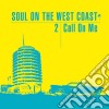 Soul On The West Coast 2 (Call On Me) (2 Cd) cd