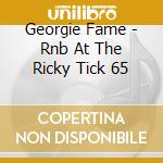Georgie Fame - Rnb At The Ricky Tick 65 cd musicale di Georgie Fame
