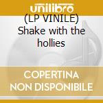 (LP VINILE) Shake with the hollies lp vinile di Hollies