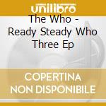 The Who - Ready Steady Who Three Ep cd