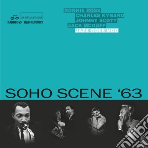Soho Scene 63 (Jazz Goes Mod) cd musicale di Artisti Vari