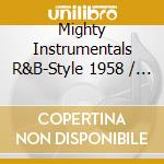 Mighty Instrumentals R&B-Style 1958 / Various cd